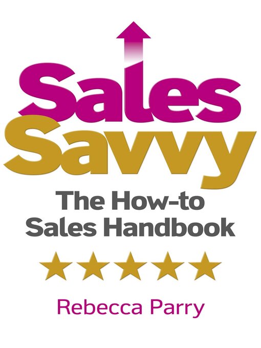 Title details for Sales Savvy by Rebecca Parry - Available